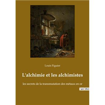 L'alchimie et les alchimistes