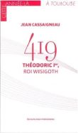 419 Théodoric Ier, Roi Wisigoth