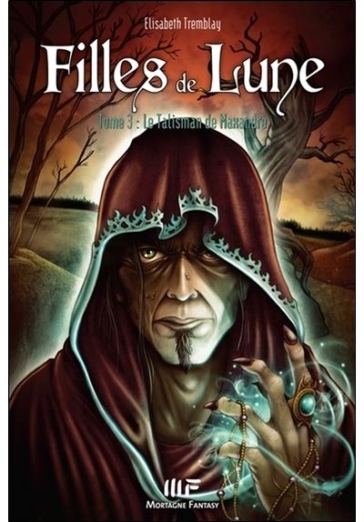Filles de lune T3 - Le Talisman de Maxandre