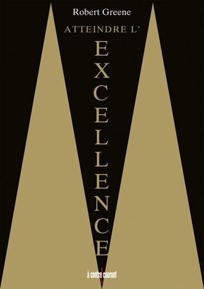 Atteindre L Excellence Broche Robert Greene Achat Livre Ou Ebook Fnac