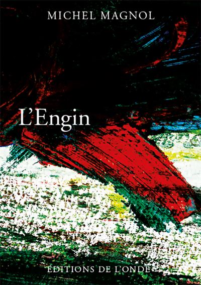 L'engin - Michel Magnol - broché