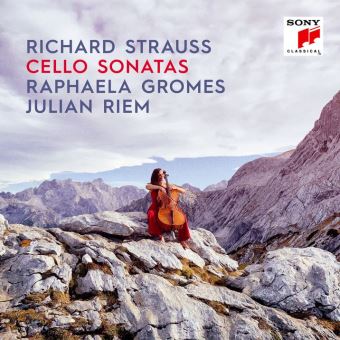 Richard Strauss. Cello Sonatas. Raphaela Gromes, Julian Riem.