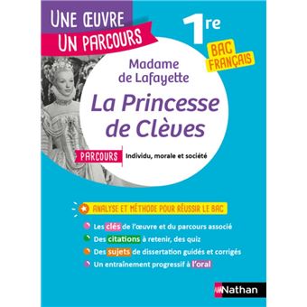 Analyse et étude de l'oeuvre-La Princesse de Clèves de Mme de Lafayette-Réussir son BAC Français 1re - Parcours associé Individu, morale et société - Une oeuvre, un parcours - 1