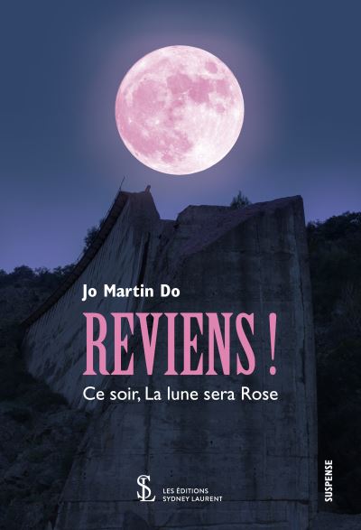 Reviens ! Ce soir, la lune sera Rose