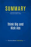 Summary: Think Big and Kick Ass
