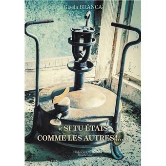 « si tu étais comme les autres !... »
