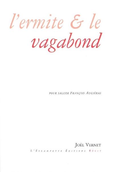 L' Ermite et le Vagabond - Joël Vernet - broché