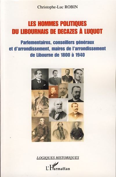 Hommes politiques du Libournais de Decazes à Luquot