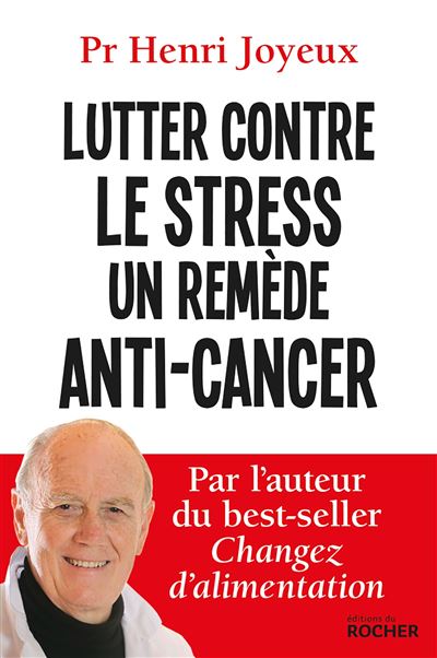 Lutter Contre Le Stress Un Remede Anti Cancer Un Remede Anti Cancer Broche Henri Joyeux Achat Livre Ou Ebook Fnac