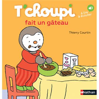 T Choupi Tome 25 T Choupi Fait Un Gateau Thierry Courtin Cartonne Achat Livre Fnac