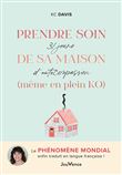 Prendre soin de sa maison (même en plein KO)