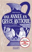 Une année en Grèce antique - Plongez dans la vie quotidienne des habitants de la Grèce antique
