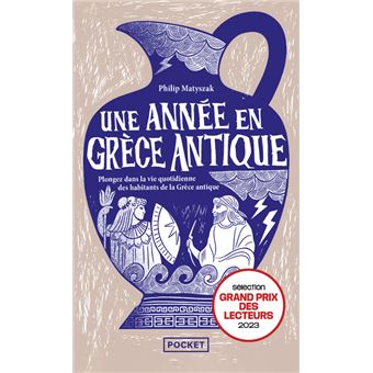 Une année en Grèce antique - Plongez dans la vie quotidienne des habitants de la Grèce antique