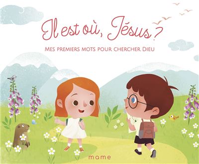 Il est où Jésus - Mes premiers mots pour chercher Dieu - Augustine Gadient - cartonné