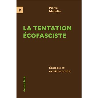 La tentation écofasciste - Écologie et extrême droite