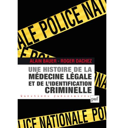 Une histoire de la médecine légale et de l'identification criminelle