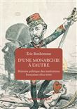 D'une monarchie à l'autre - Histoire politique des institutions françaises 1814-2020