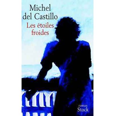 Les étoiles froides - Michel Del Castillo - broché