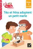 Téo et Nina Milieu CP niveau 2 - Téo et Nina adoptent un petit merle