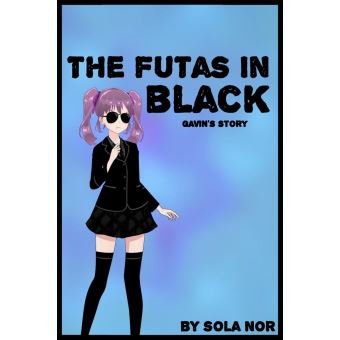 The Futas in Black: Gavin's Story - 1