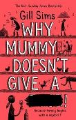 Why Mummy Doesn’t Give a **** !