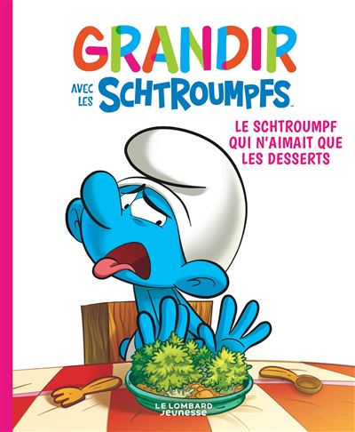Grandir avec les Schtroumpfs - Le Schtroumpf qui n'aimait que les desserts