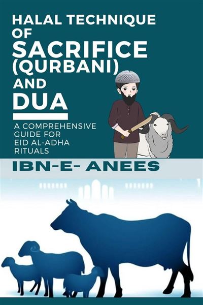 Halal Technique of Sacrifice (Qurbani) and Dua: A Comprehensive Guide ...