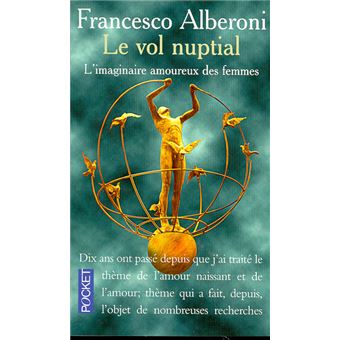 Le Vol Nuptial L Imaginaire Amoureux Des Femmes Poche Francesco Alberoni Achat Livre Fnac