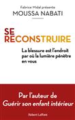 Se reconstruire - La blessure est l'endroit par où la lumière pénètre en vous