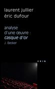 Casque d'or, J. Becker, 1952 : analyse d'une oeuvre