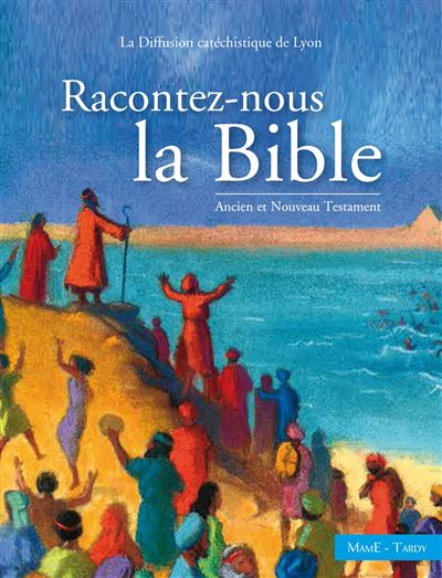 Racontez-nous la Bible, Ancien et Nouveau Testament