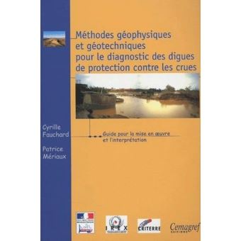 Methodes geophysiques et geotechniques pour le diagnostic des digues de protecti