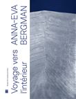 Anna-eva bergman (1909-1987) - voyage vers l'interieur