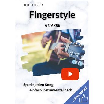 seda Posteridad agricultores Fingerstyle Gitarre Spiele jeden Song einfach instrumental nach - ebook ( ePub) - René Plogsties - Achat ebook | fnac