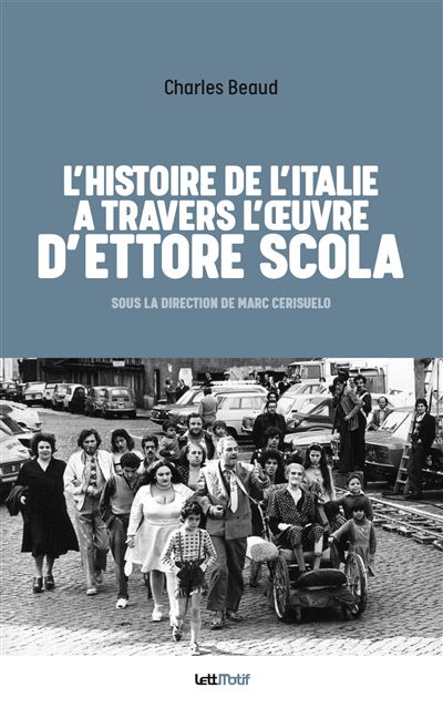 L'histoire de l'Italie à travers l'œuvre d'Ettore Scola - Charles Beaud - cartonné