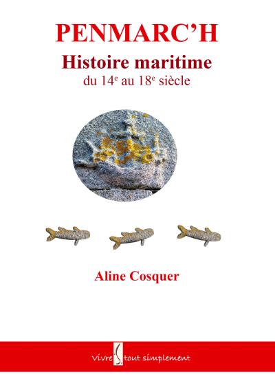 Penmarch, histoire maritime du XIVème au XVIIIème siècle - Aline Cosquer - broché