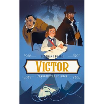 Victor - L'indomptable Hugo