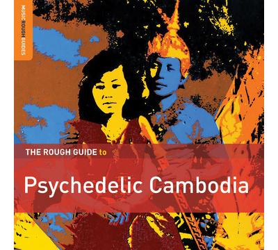 Rough Guide: Psychedelic Cambodia