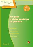 Manipuler la chaîne numérique au quotidien