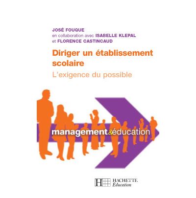 Diriger un établissement scolaire : l'exigence du possible