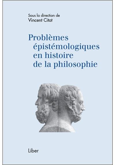 Problèmes épistémologiques en histoire de la philosophie