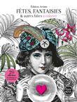 Fêtes fantaisies et autres folies - Edition artiste