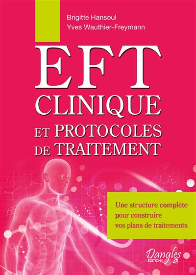 EFT clinique et protocoles de traitement - Brigitte Hansoul - broché