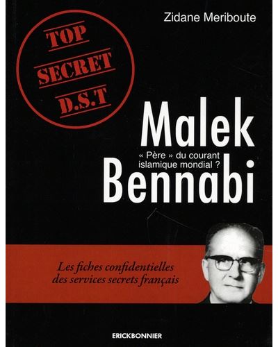 Malek Bennabi - Père du courant islamique mondial ? - Zidane Meriboute - broché