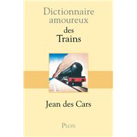 Dictionnaire amoureux des trains