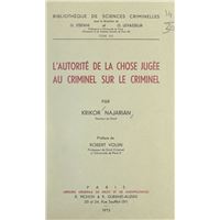 L'autorité de la chose jugée au criminel sur le criminel