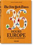 The New York Times 36 Hours. Europe. 3rd Edition