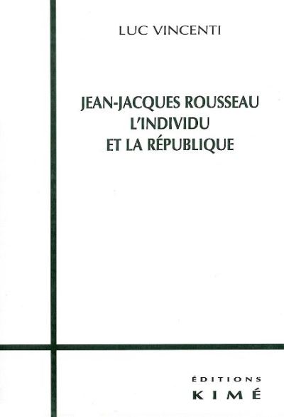 Jean-jacques rousseau l'individu et la republique