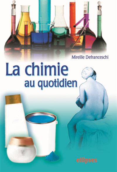 La chimie au quotidien - Mireille Defranceschi - broché