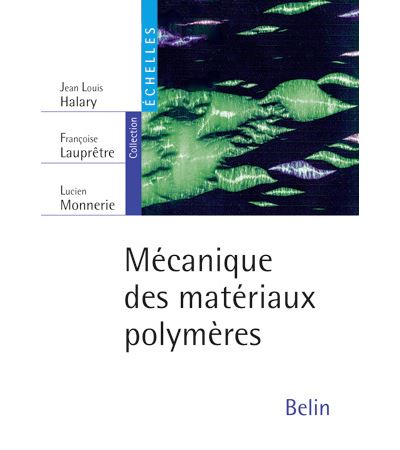 Mécanique des matériaux polymères - JEAN-LOUIS HALARY - broché